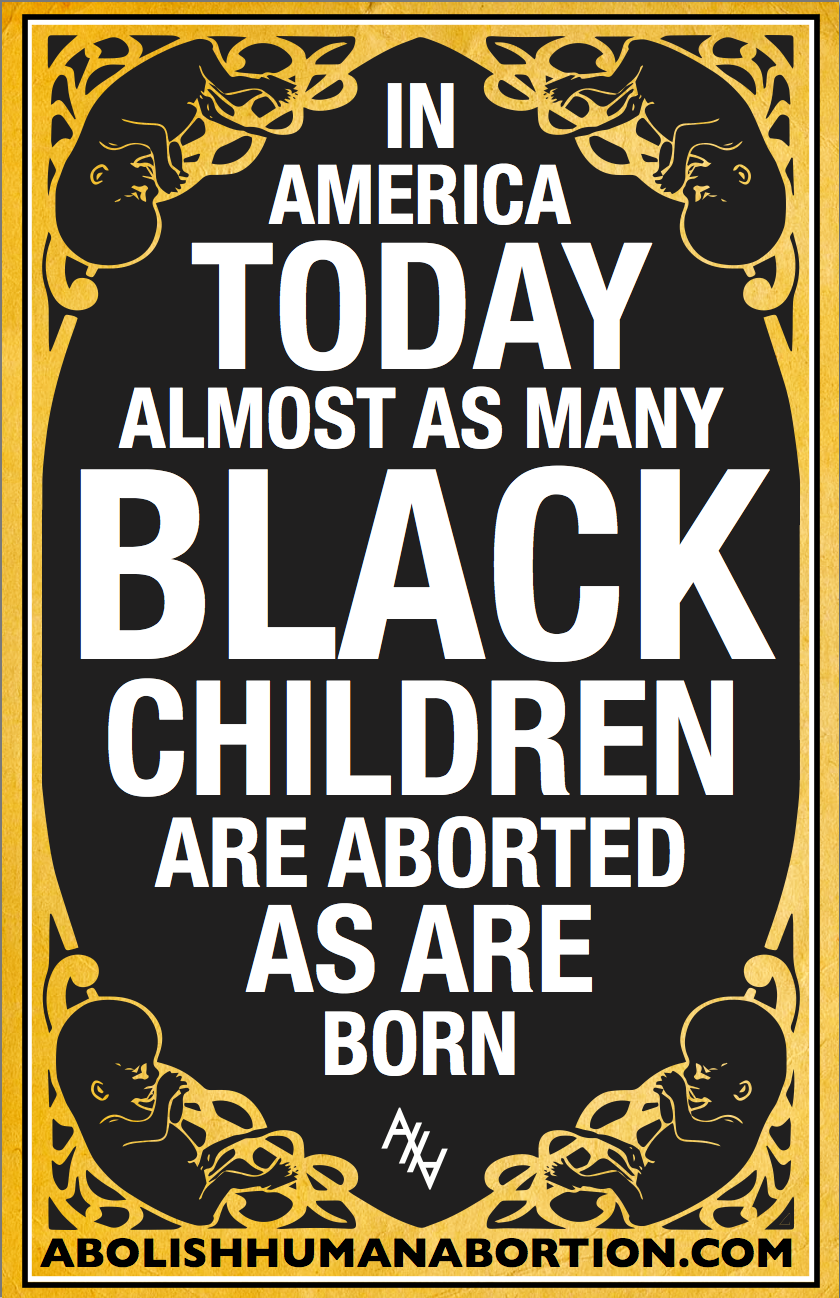 In America Today Almost as Many Black Children Are Aborted as Are Born Sign